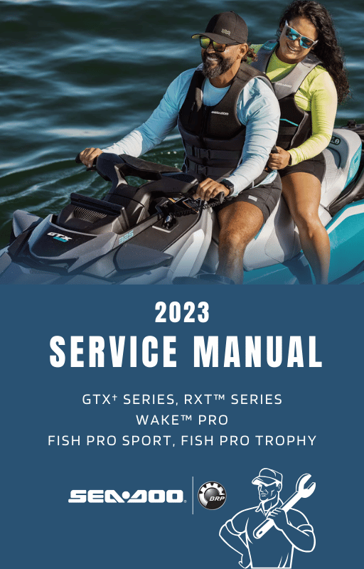 2023 Sea-Doo GTX, RXT, WAKE PRO & Fish PRO Service & Repair Manual: Ultimate DIY Guide